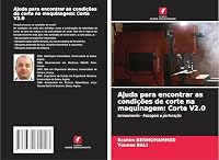Ajuda para encontrar as condições de corte na maquinagem: Corte V2.0: torneamento - fresagem e perfuração (Portuguese Edition) 3639644042 Book Cover