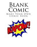 Blank Comic: A Blank Comic Book For Kids (Make Your Own Comic Book) Extra Large 8x 10