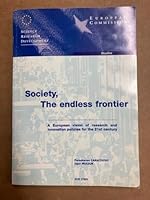 Society, the Endless Frontier: A European Vision of Research and Innovation Policies for the 21st Century 9282811867 Book Cover