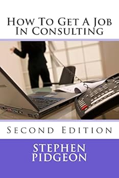 Paperback How To Get A Job In Consulting: Second Edition Book