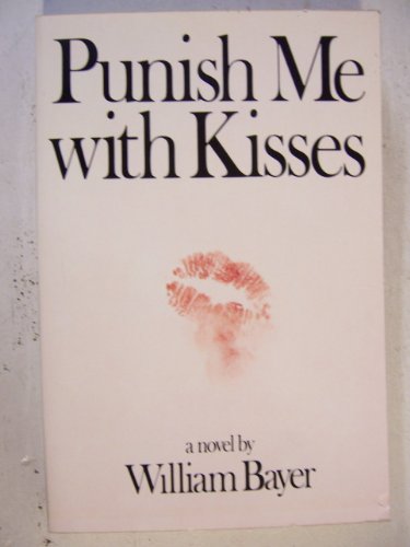 Punish me with kisses: A novel 0865530033 Book Cover