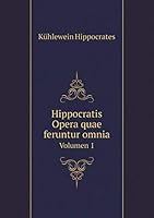 Hippocratis Opera quae feruntur omnia Volumen 1 5519272026 Book Cover