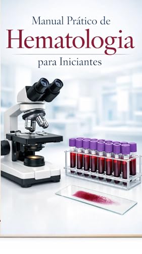 Manual Prático de Hematologia para Iniciantes: Introdução à Hemat...