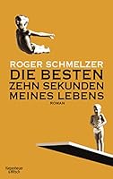 Die besten zehn Sekunden meines Lebens 3462041401 Book Cover