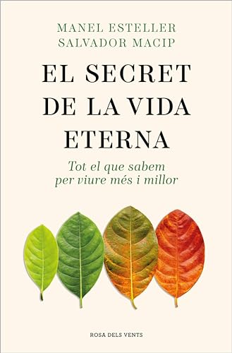 El Secret De La Vida Eterna: Tot El Que Sabem Per Viure Més I Millor Catalan Edition El Secret De La Vida Eterna: Tot El Que Sabem Per Viure Més I Millor Catalan Edition