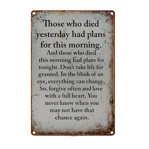 Those Who Died Yesterday Had Plans For This Metal Sign Wall Decor 8X12 Inch