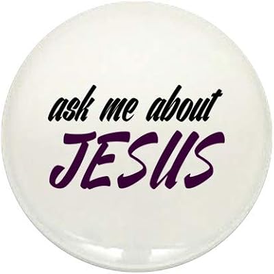 CafePress Ask Me About Jesus 1