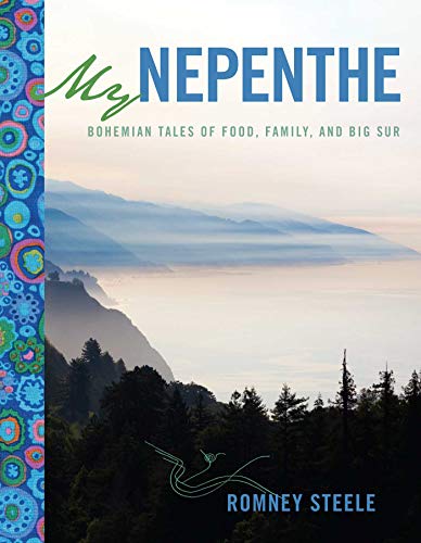 My Nepenthe: Bohemian Tales of Food, Family, and Big Sur