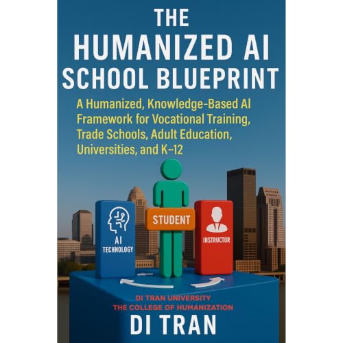 THE HUMANIZED AI SCHOOL BLUEPRINT Audiolibro Por Di Tran, Di Tran University, Louisville Beauty Academy arte de portada