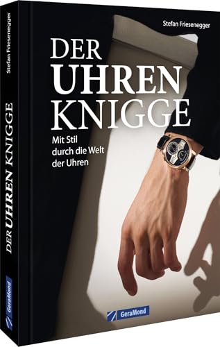 Guide Der Uhren-Knigge du savoir-vivre horloger pour amateur de montres