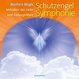  Schutzengel Symphonie. Melodien der Liebe und Geborgenheit