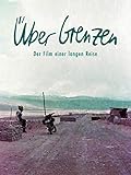 Über Grenzen - Der Film einer langen Reise