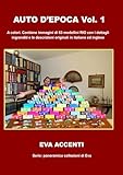  Auto d’epoca Vol. 1: A colori. Contiene immagini di 63 modellini RIO con i dettagli ingranditi e le descrizioni originali in italiano ed inglese