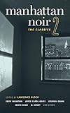 Manhattan Noir 2: The Classics (Akashic Noir)