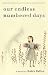 Our Endless Numbered Days: A Novel