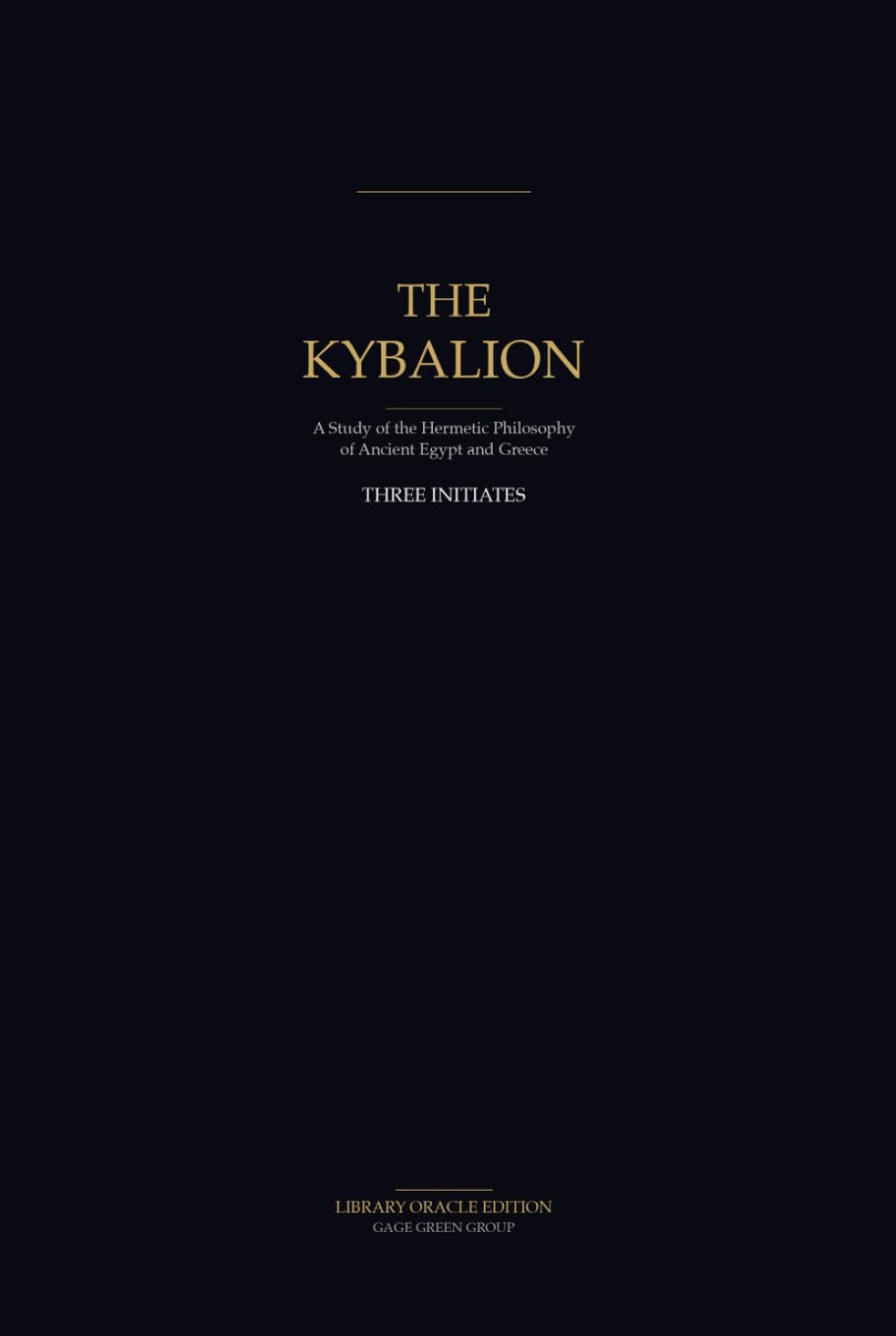 The Kybalion: A Study of the Hermetic Philosophy of Ancient Egypt and Greece