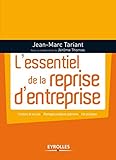  L\'essentiel de la reprise d\'entreprise : Facteurs de succès - Montages juridiques optimums, cas pratiques