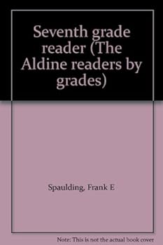 Hardcover Seventh grade reader (The Aldine readers by grades) Book