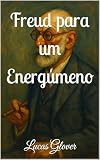 Freud para um Energúmeno (Portuguese Edition)