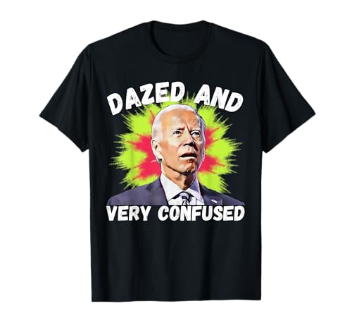 Biden Dazed And Very Confused Tie-Dye Funny Anti-Joe Biden T-Shirt