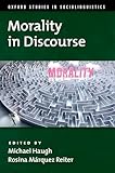 Morality in Discourse (Oxford Studies in Sociolinguistics)