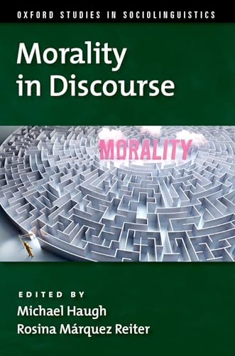 Morality in Discourse (Oxford Studies in Sociolinguistics)