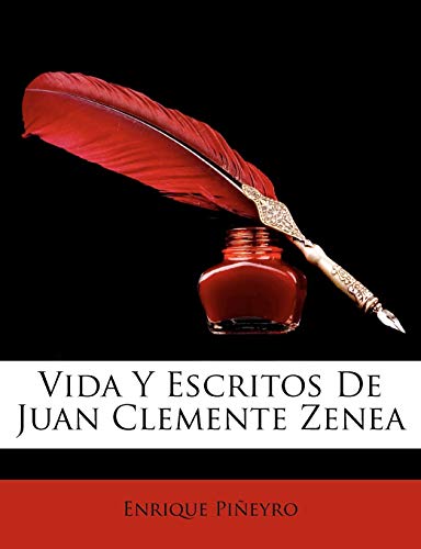 Vida Y Escritos De Juan Clemente Zenea (Spanish Edition)