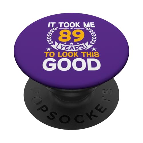 It Took Me 89 Years old To Look This Good 89th Birthday PopSockets PopGrip Adhesivo