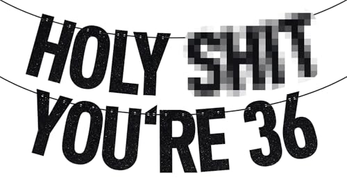 Image of Black Glitter Holy Sh*t You're 36 Banner, Happy 36th Birthday /Cheers to 36 Years, Funny 36th Birthday Party Decorations Supplies