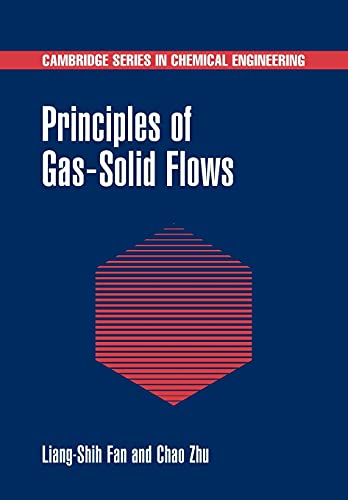 Principles of Gas-Solid Flows (Cambridge Series in Chemical Engineering)