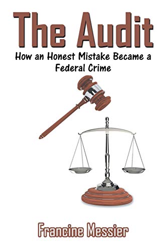 The Audit: How an Honest Mistake Became a Federal Crime