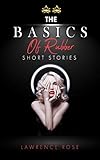 THE BASICS OF RUBBER: Ramblings and Other Short Stories (The Marisol Novels and Short Stories Book 1) (English Edition)