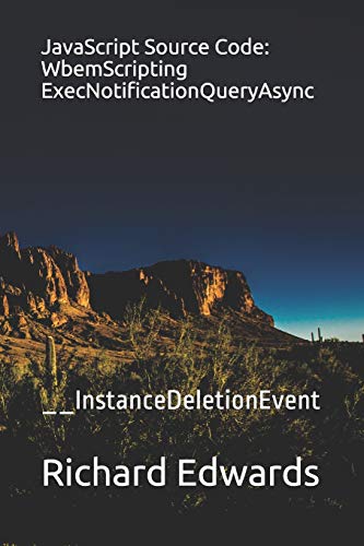 JavaScript Source Code: WbemScripting ExecNotificationQueryAsync: __InstanceDeletionEvent