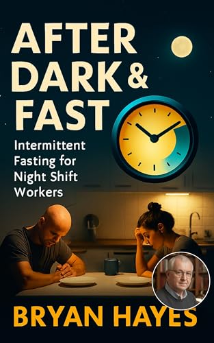 After Dark & Fast: Intermittent Fasting for Night Shift Workers