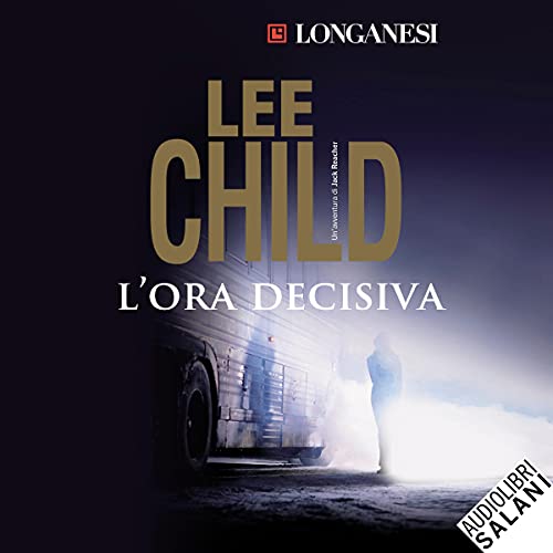 Lee Child – L’ora decisiva (2021) MP3 – 128 kbps