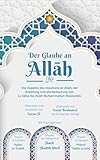 Der Glaube an Allah - ein authentisches Glaubensbuch für Muslime, lerne über Tawhid : mit Auszügen aus Werken von Shaykh Salih al-Uthaymin und Shaykh al-Fawzan und Referenzen von Hadith