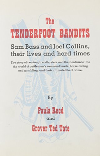 Tenderfoot Bandits: Sam Bass and Joel Collins, Their Lives and Hard Times (Great West and Indian Series) (Great West...