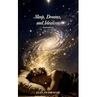 Sleep, Dreams, Idealism
