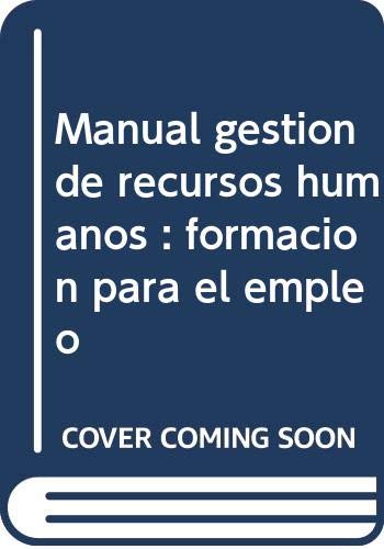 Manual Gestión de Recursos Humanos. Formación para el empleo