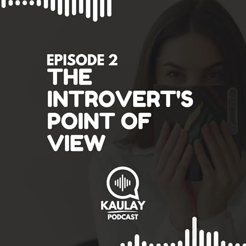 🎙 Episode 02 - The Introvert's Point Of View