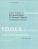 Color Science in the Examination of Museum Objects: Nondestructive Procedures (Tools for Conservation)