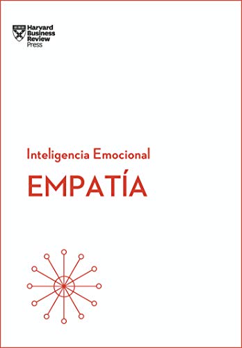 Empatía: 4 (Serie Inteligencia Emocional HBR) Empatía: 4 (Serie Inteligencia Emocional HBR)