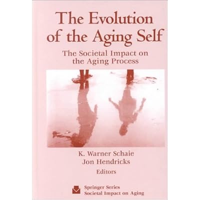 The Evolution of the Aging Self: The Societal Impact on the Aging Process