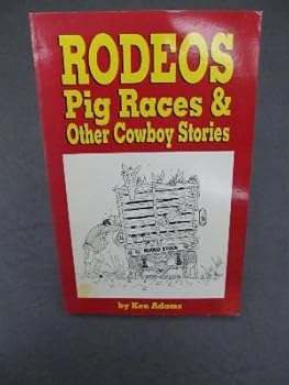 Unknown Binding Rodeos Pig Races & Other Cowboy Stories Book