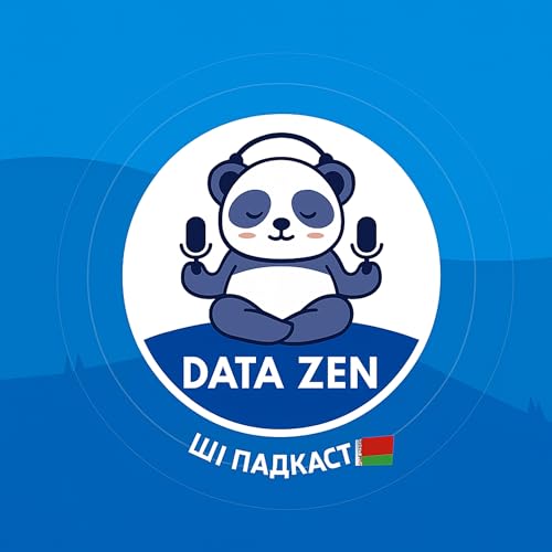 Data Zen ШІ Падкаст (BY) Podcast Por Data Zen arte de portada