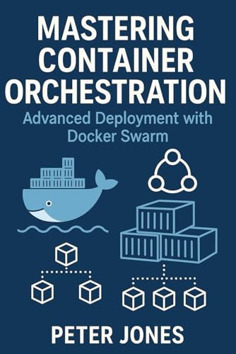 Mastering Container Orchestration: Advanced Deployment with Docker Swarm