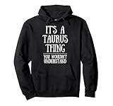 astrology zodiac it's a taurus thing you wouldn't understand felpa con cappuccio