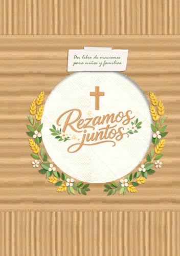 Rezamos juntos: Un libro de oraciones ilustradas para niños y familias — Ideal como regalo de bautismo o bautizo, Primera Comunión y Confirmación, con espacio para fotos y dedicatorias.