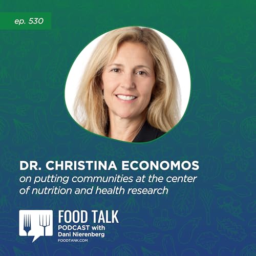531. Dr. Christina Economos on Putting Communities at the Center of Nutrition and Health Research Podcast Por  arte de portada