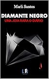diamante negro precio  DIAMANTE NEGRO: UMA JOIA PARA O DIÁRIO (Portuguese Edition)
